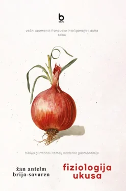 Fiziologija ukusa ili Meditacije o transcendentalnoj gastronomiji