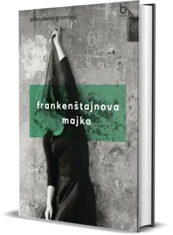 Frankenštajnova majka - Almudena Graandes